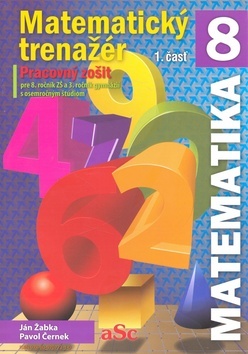 Kniha Matematický trenažér 8 - 1. časť - Pavol Černek,Ján Žabka