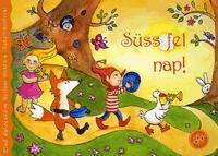 Süss fel nap!