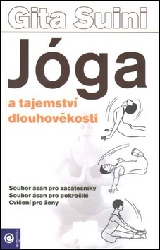 Jóga a tajemství dlouhověkosti - Gita Suini,Tereza Pogodová