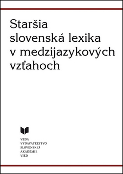 Kniha Staršia slovenská lexika v medzijazykových vzťahoch