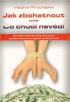 Kniha Jak zbohatnout aneb Co chudí nevědí