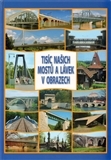 Tisíc našich mostů a lávek v obrazech