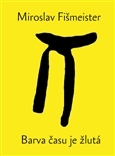 Kniha Barva času je žlutá - Miroslav Fišmeister