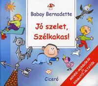 Kniha Jó szelet, szélkakas! - Bernadette Babay