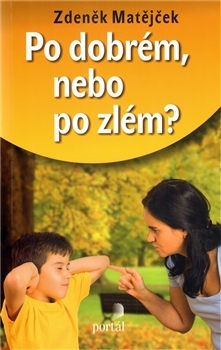 Po dobrém, nebo po zlém?