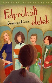 Felpróbált életek