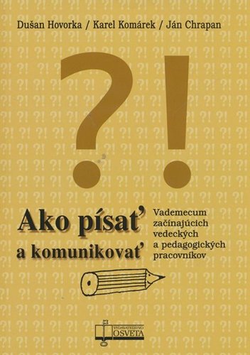Ako písať a komunikovať - Ján Chrapan,Karel Komárek,Dušan Hovorka