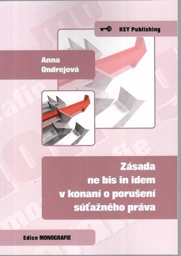 Kniha Zásada ne bis in idem v konaní o porušení súťažného práva - Anna Ondrejová
