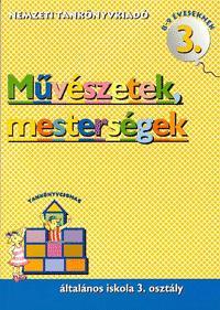Művészetek, mesterségek általános iskola 3. osztály /Ének-technika-rajz/