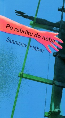 Po rebríku do neba - Stanislav Háber,Marta Činovská