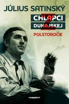 Chlapci z Dunajskej - Polstoročie