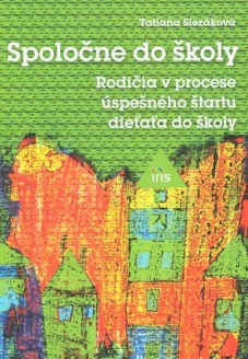 Kniha Spoločne do školy - Tatiana Slezáková