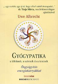 Gyógypatika a léleknek, a szívnek és a testnek