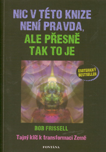 Kniha Nic v této knize není pravda, ale přesně tak to je