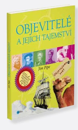 Objevitelé a jejich tajemství - Jim Pipe