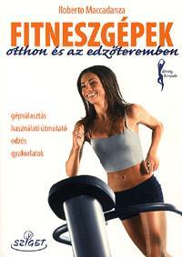 Kniha Fitneszgépek otthon és az edzőteremben - Roberto Maccadanza