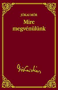 Mire megvénülünk