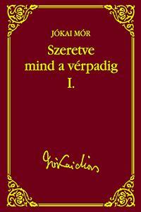 Szeretve mind a vérpadig I.