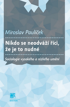 Nikdo se neodváží říci, že je to nudné - Miroslav Paulíček