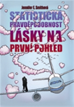 Kniha Statistická pravděpodobnost lásky na první pohled - Jennifer E. Smith,Veronika Volhejnová