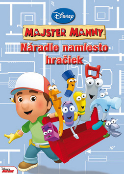 Majster Manny Náradie namiesto hračiek