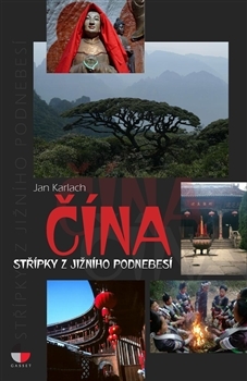 Kniha Čína - Střípky z jižního Podnebesí - Jan Karlach