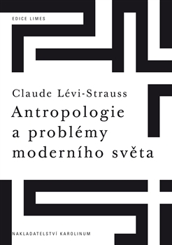 Antropologie a problémy moderního světa - Claude Lévi-Strauss,Josef Fulka