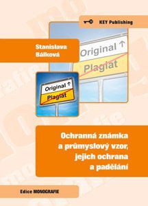 Ochranná známka a průmyslový vzor, jejich ochrana a padělání - Stanislava Bálková