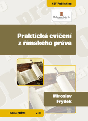 Praktická cvičení z římského práva - Miroslav Frýdek