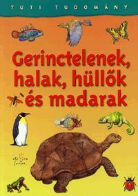 Tuti tudomány: Gerinctelenek, halak, hüllők és madarak