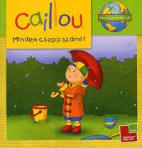 Caillou: Minden csepp számít!