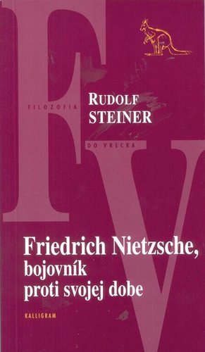 Kniha Friedrich Nietzsche, bojovník proti svojej dobe - Rudolf Steiner,Patrícia Elexová