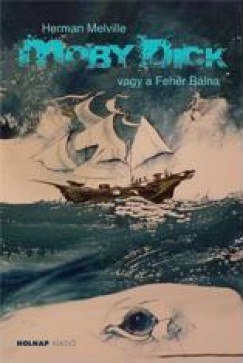 Moby Dick, vagy a Fehér Bálna