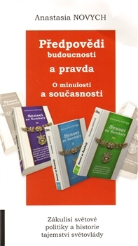 Předpovědi budoucnosti a pravda o minulosti a současnosti - Anastasia Novych