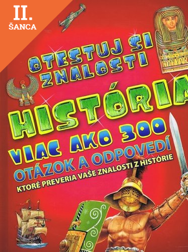 Lacná kniha História - viac ako 300 otázok a odpovedí
