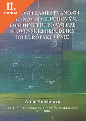Lacná kniha Možnosti zamestnanosti občanov so sluchovým postihnutím po vstupe Slovenskej Republiky do Európskej únie