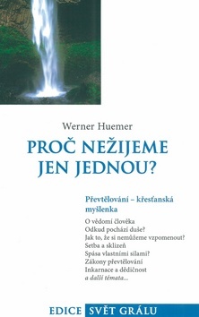 Proč nežijeme jen jednou?