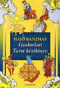 Gyakorlati Tarot-kézikönyv (Nuevo Tarot de Marsella kártyacsomaggal)