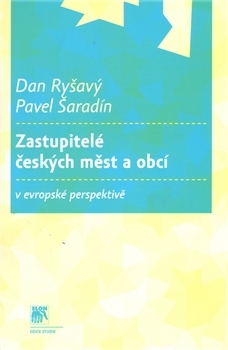 Kniha Zastupitelé českých měst a obcí v evropské perspektivě - Dan Ryšavý,Pavel Šaradín