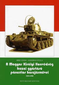 A Magyar Királyi Honvédség hazai gyártású páncélos harcjárművei 1914-1945