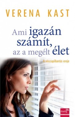 Ami igazán számít, az a megélt élet