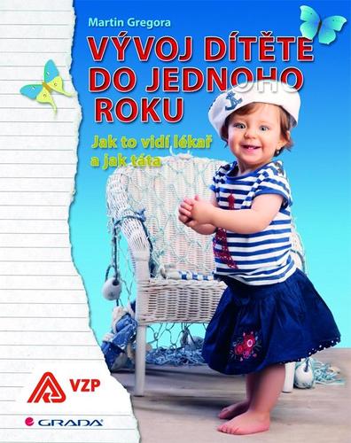 Vývoj dítěte do jednoho roku - Martin Gregora