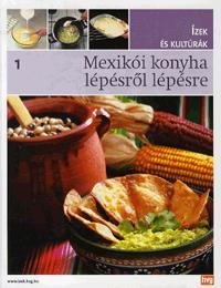 Mexikói konyha lépésről lépésre