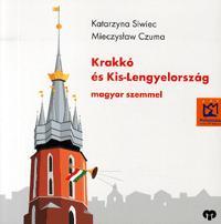 Krakkó és Kis-Lengyelország magyar szemmel