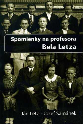 Spomienky na profesora Bela Letza - Jozef Šamánek,Ján Letz