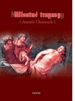 Milostné trapasy - Antonín Charouzek