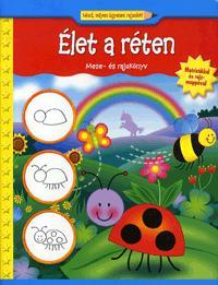 Nézd, milyen ügyesen rajzolok!: Élet a réten