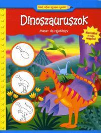 Nézd, milyen ügyesen rajzolok!: Dinoszauruszok