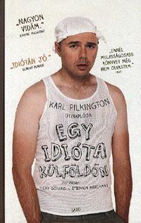 Egy idióta külföldön - Karl Pilkongton