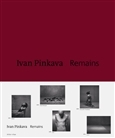 Remains - Ivan Pinkava,Kolektív autorov